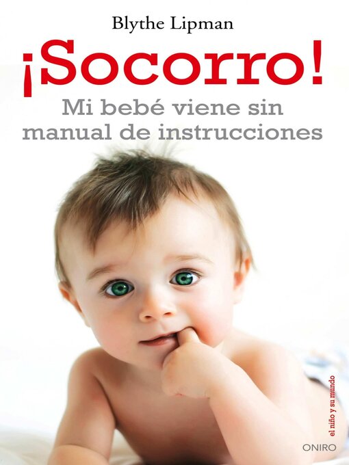Title details for ¡Socorro! Mi bebé viene sin manual de instrucciones by Blythe Lipman - Available